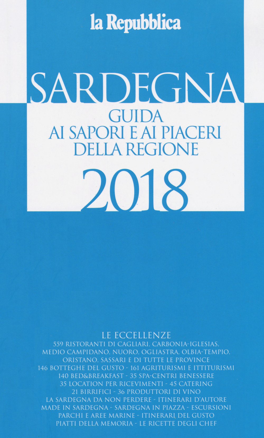 Sardegna. Guida ai sapori e ai piaceri della regione 2017-2018 (La Repubblica. Grandi Guide) Leisure, Home & Garden