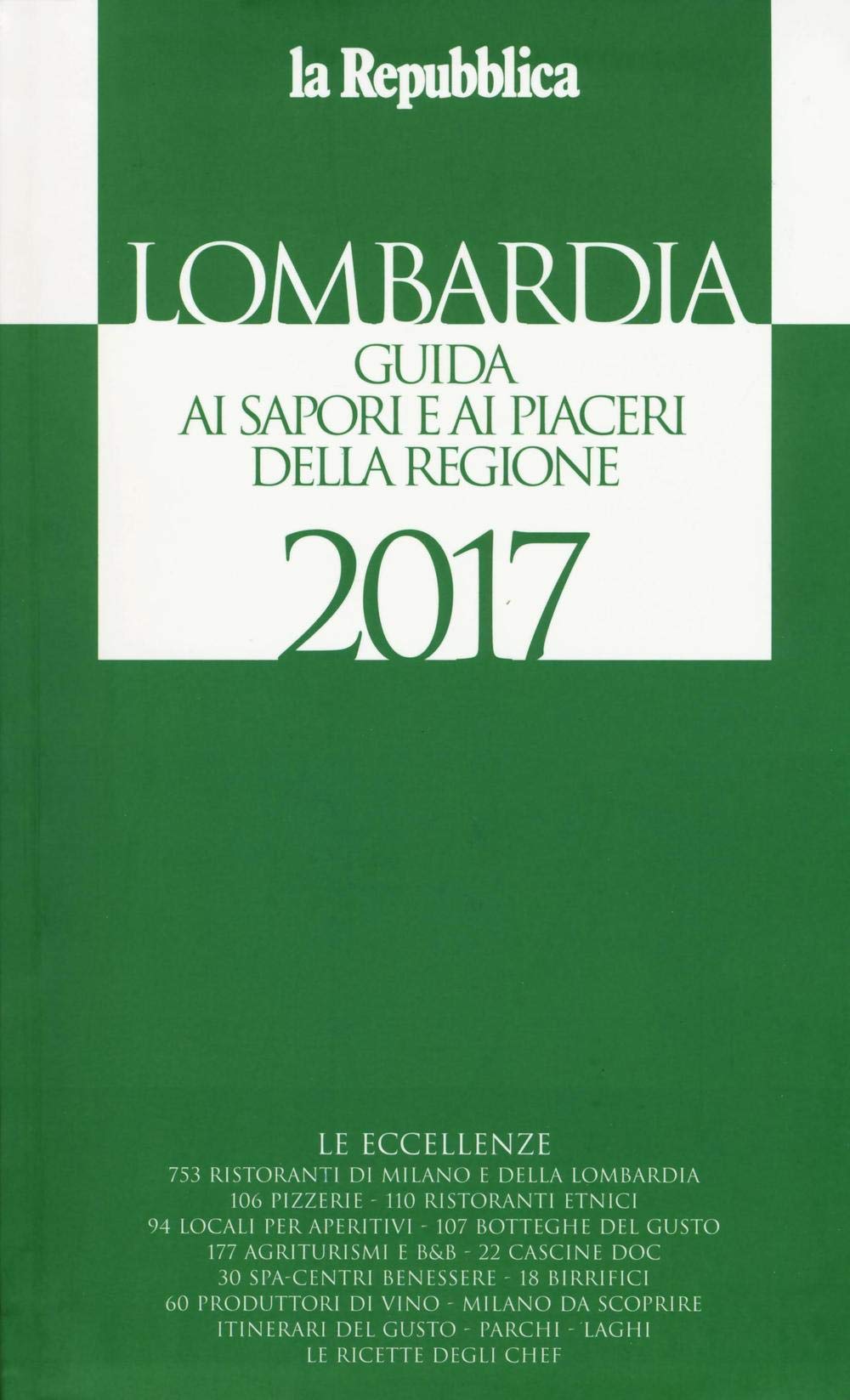 Lombardia. Guida ai sapori e ai piaceri della regione 2017 (Le guide de L'Espresso) Leisure, Home & Garden