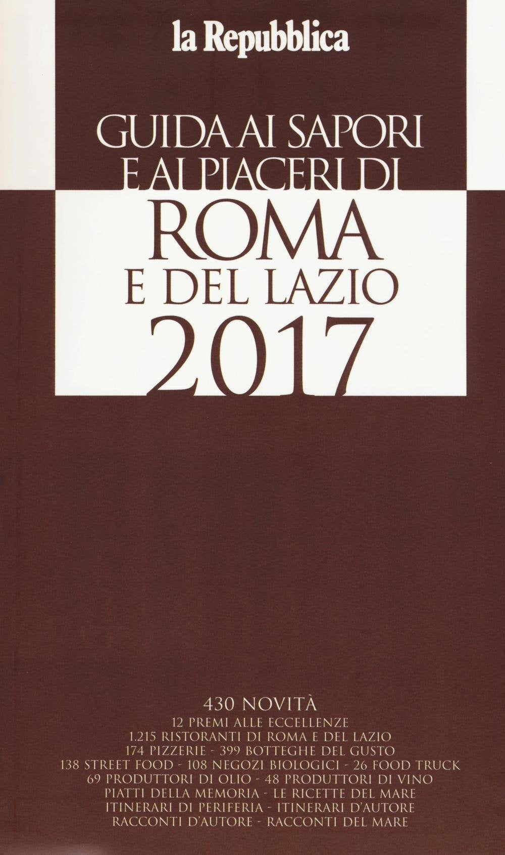 Guida ai sapori e ai piaceri di Roma e del Lazio 2017 (Le guide de L'Espresso) Leisure, Home & Garden