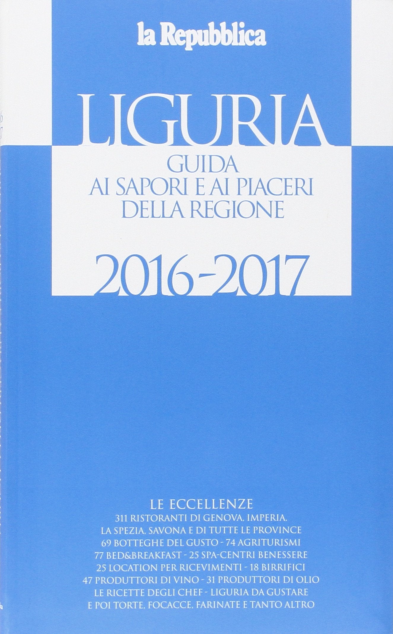 Liguria. Guida ai sapori e ai piaceri della regione 2017 (Le guide de L'Espresso) Leisure, Home & Garden