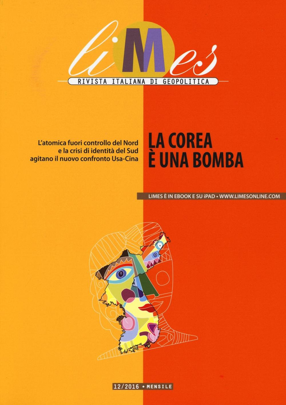 Limes. Rivista italiana di geopolitica. La Corea è una bomba (2016) (Vol. 12) book