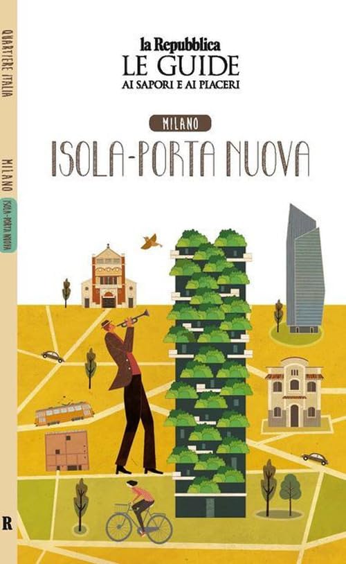 Milano. Isola-Porta nuova. Le guide ai sapori e ai piaceri Leisure, Home & Garden