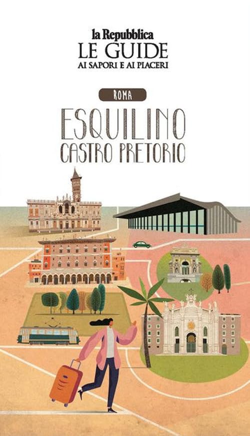 Roma Esquilino e Castro Pretorio. Quartiere Italia. Le guide ai sapori e ai piaceri (Le Guide di Repubblica) Leisure, Home & Garden