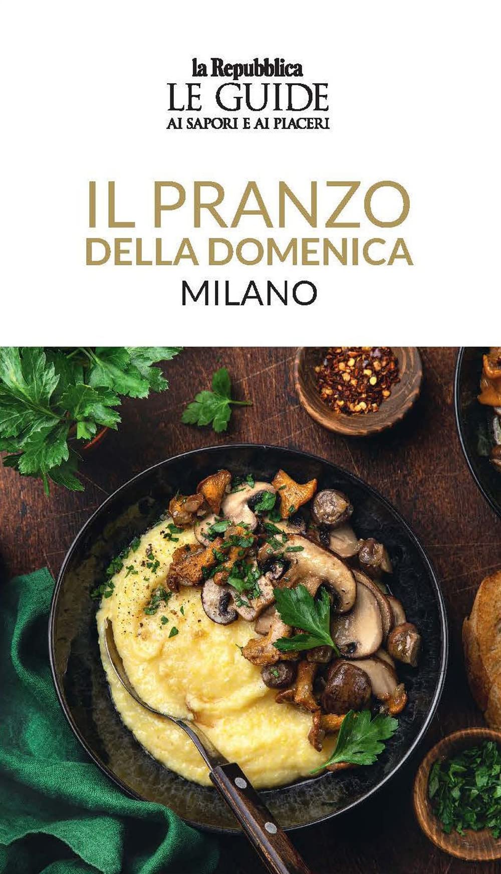Il pranzo della domenica. Milano. Le guide ai sapori e ai piaceri book