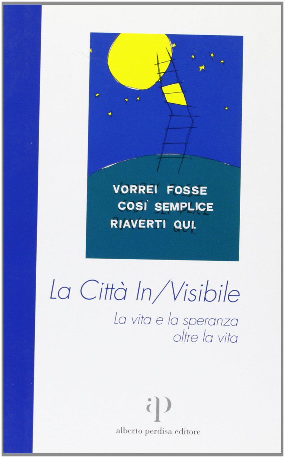 La città invisibile. La vita e la speranza oltre la vita book