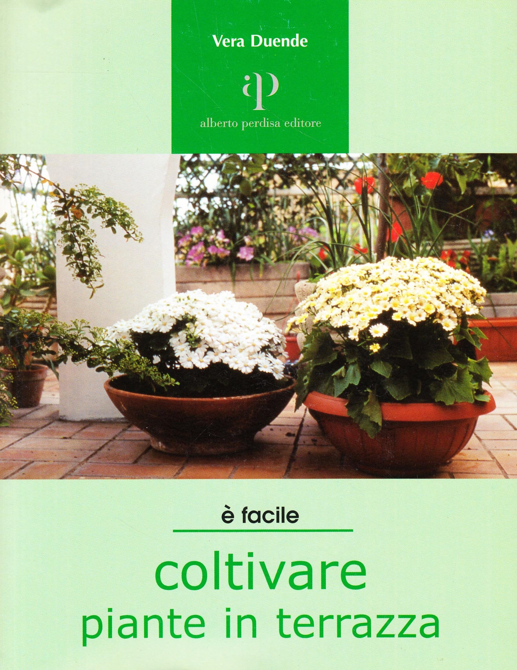 Coltivare piante in terrazza. Un'oasi verde in città book