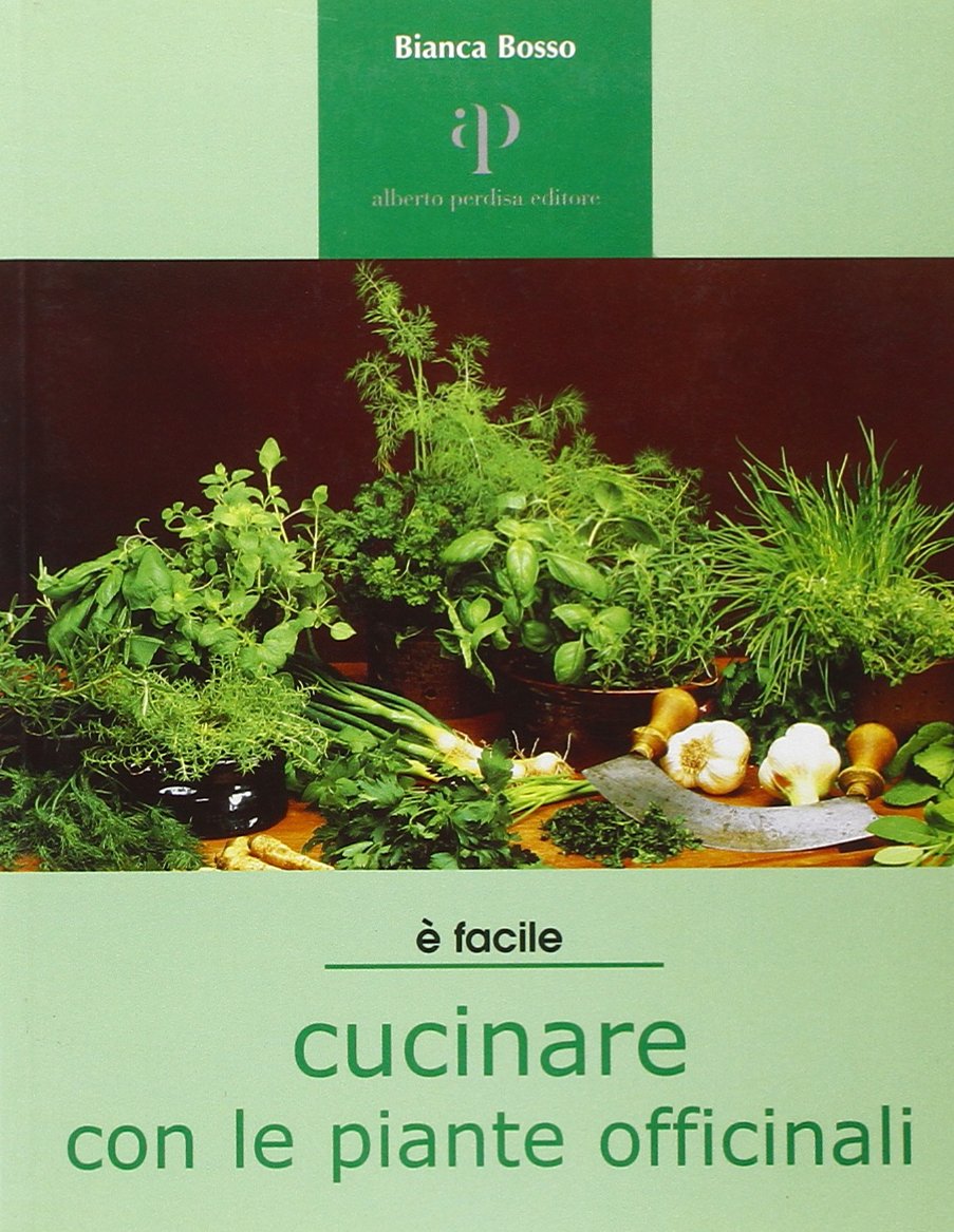 Cucinare con le piante officinali (Facile facile) Leisure, Home & Garden