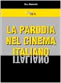 La parodia nel cinema italiano (Cinema e comunicazione) Film, Art & Culture