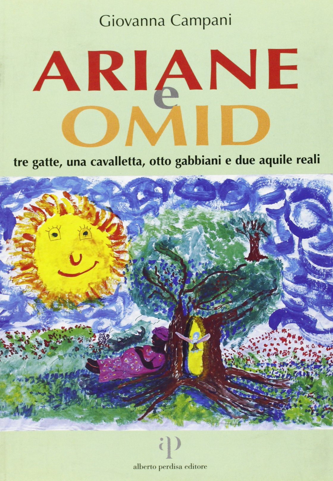 Ariane e Omid. Tre gatte, una cavalletta, otto gabbiani e due aquile reali Novels & Short Stories