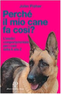 Perché il mio cane fa così? L'analisi comportamentale per i cani dalla A alla Z Pets