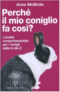 Perché il mio coniglio fa così? L'analisi comportamentale per i conigli dalla A alla Z book
