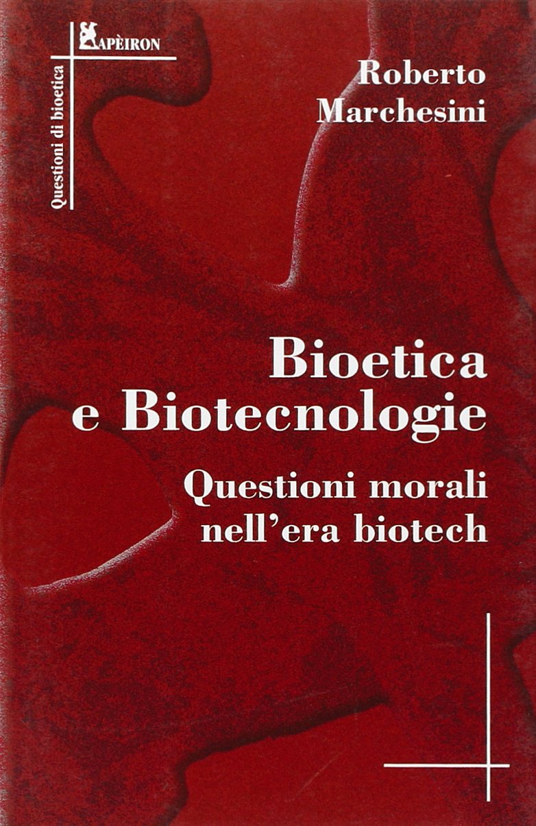 Bioetica E Biotecnologie. Questioni Morali Nell'era Biotech book