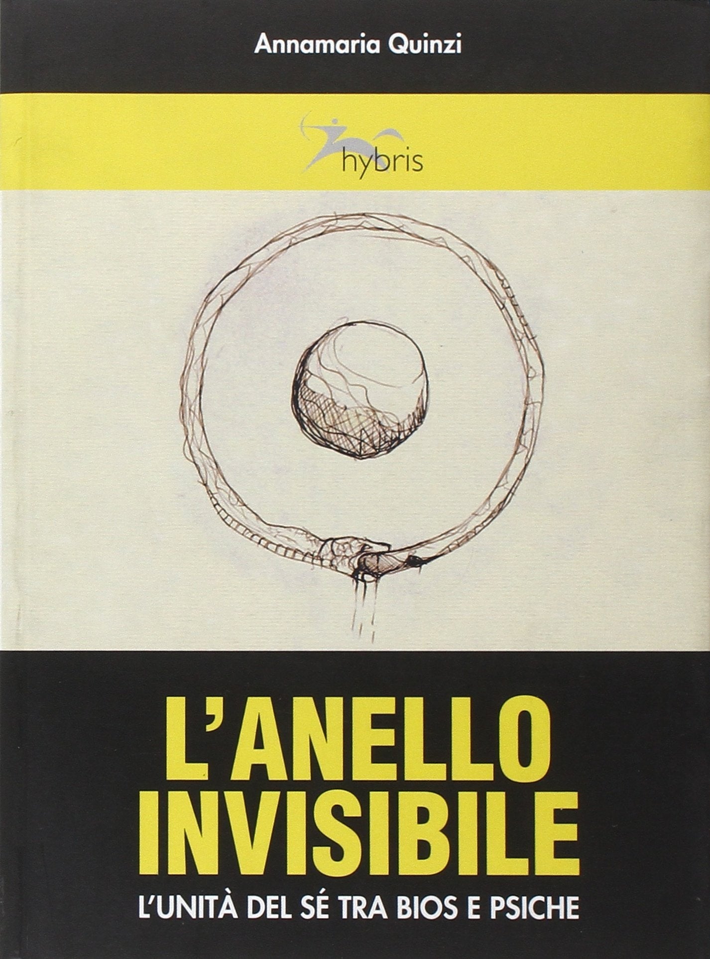 L'anello invisibile. L'unità del sé tra bios e psiche book