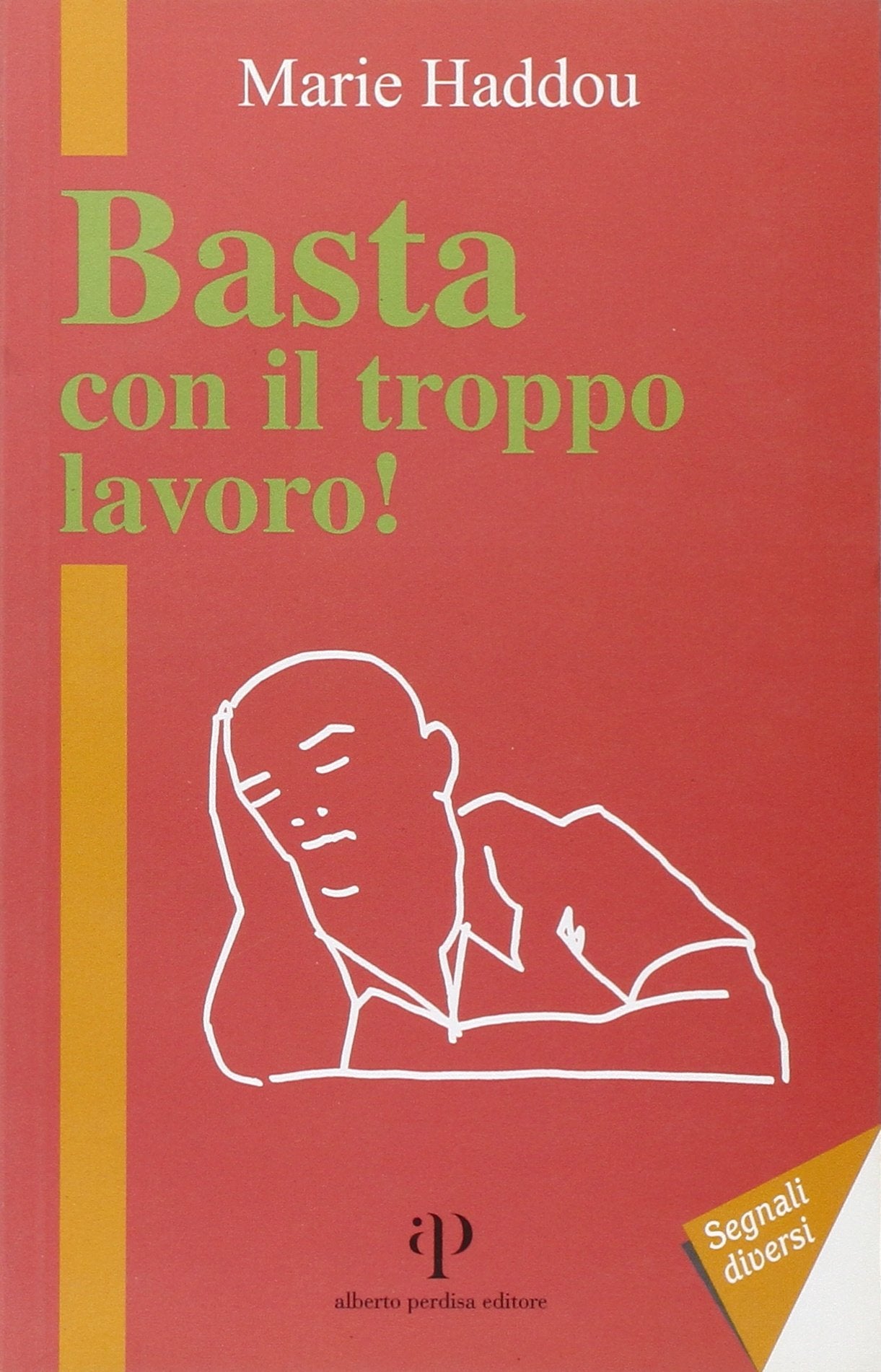 Basta con il troppo lavoro! (Segnali diversi) Business, Finance & Career