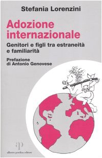 Adozione internazionale: genitori e figli tra estraneità e familiarità (Culture dell'infanzia) Social Sciences