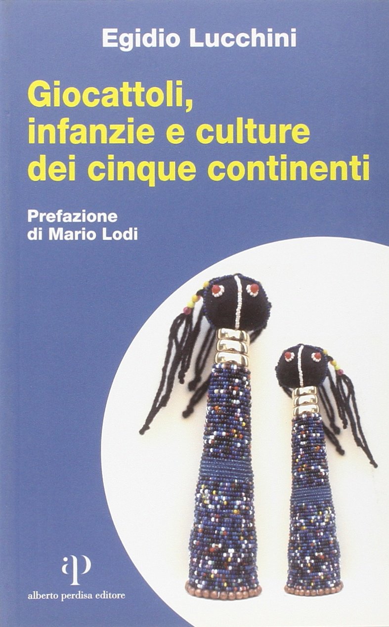 Giocattoli, infanzia e culture dei cinque continenti book