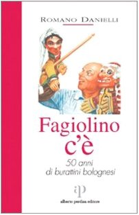 Fagiolino c'è. 50 anni di burattini bolognesi book