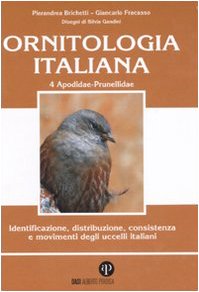 Ornitologia italiana. Identificazione, distribuzione, consistenza e movimenti degli uccelli italiani. Con CD Audio Natural Sciences