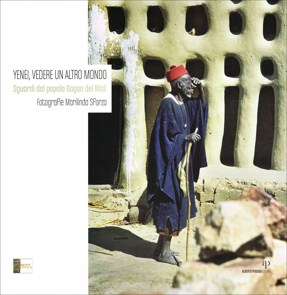 Yenei, vedere un altro mondo. Sguardi dal popolo Dogon del Mali book