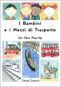 I bambini e i mezzi di trasporto. Libro pop-up book