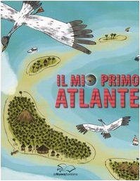 Il mio primo atlante. Ediz. illustrata book