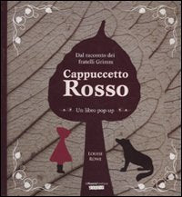 Cappuccetto rosso. Libro pop-up. Ediz. illustrata book
