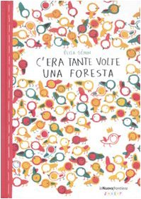 C'era tante volte una foresta. Ediz. illustrata 4-6 years
