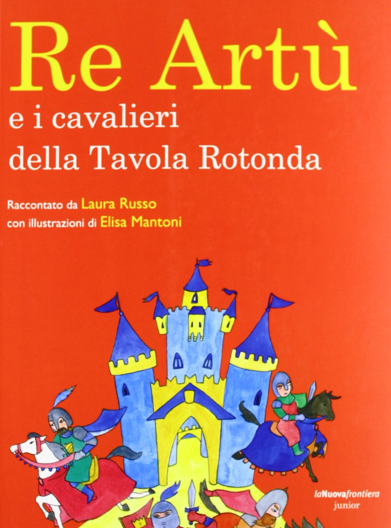 Re Artù e i cavalieri della Tavola rotonda book