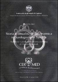 Storia e attualità della ceramica in Sardegna e in Turchia. Tradizione e produzione ceramica nell'area di Oristano e di Kinik Film, Art & Culture