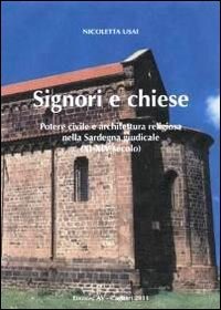 Signori e chiese. Potere civile e architettura religiosa nella Sardegna giudicale (XI-XIV secolo) Architecture