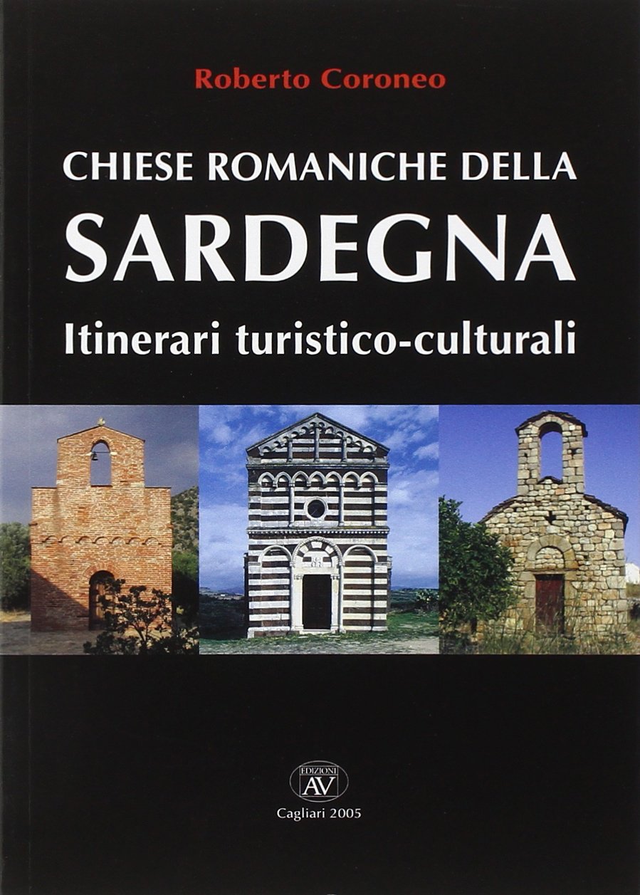 Chiese romaniche della Sardegna. Itinerari turistico-culturali Architecture