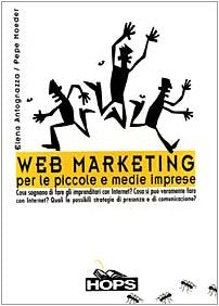 Web marketing per le piccole, medie imprese (Hops-Internet e...) Business, Finance & Career