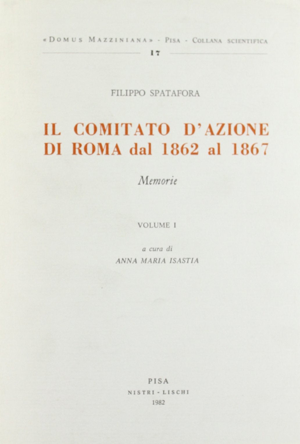 Il comitato d'azione di Roma dal 1862 al 1867 (Vol. 1) book