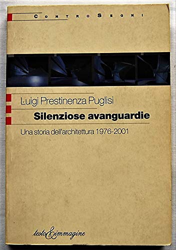 Silenziose avanguardie. Una storia dell'architettura. 1976-2001 book