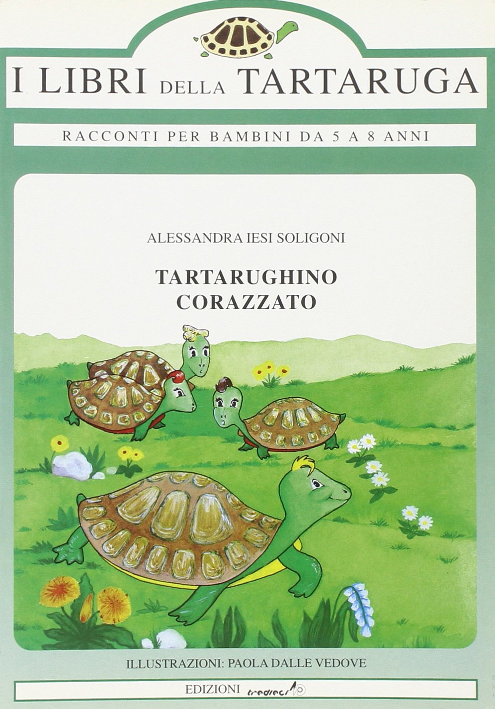 Tartarughino corazzato (I libri della tartaruga) Children's books