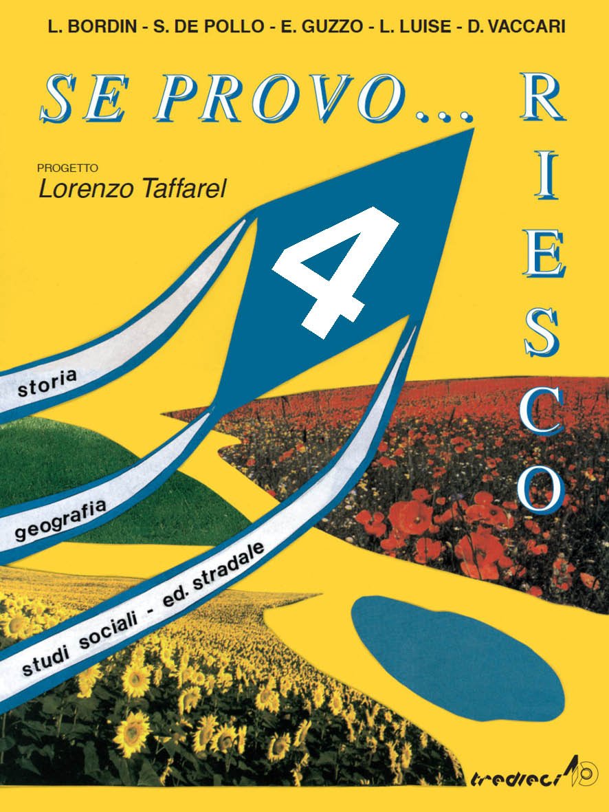 Se provo... riesco. Quaderno operativo di storia, geografia, studi sociali, educazione stradale. Per la Scuola elementare (Vol. 4) book