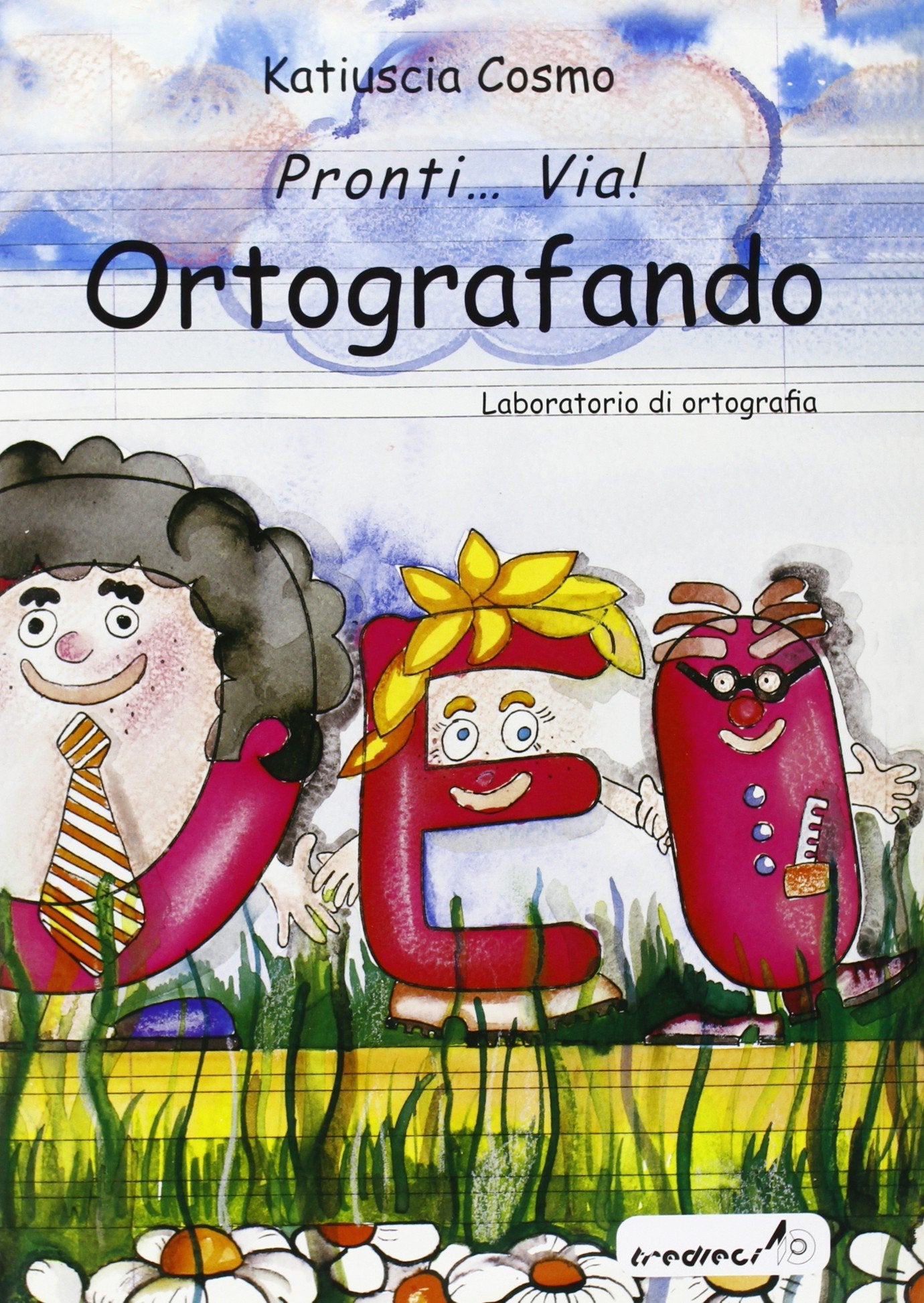 Pronti... via! Ortografando. Laboratorio di ortografia. Per la Scuola elementare book