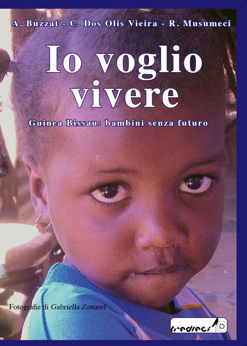 Io voglio vivere. Guinea Bissau: bambini senza futuro (Genti e paesi) Books