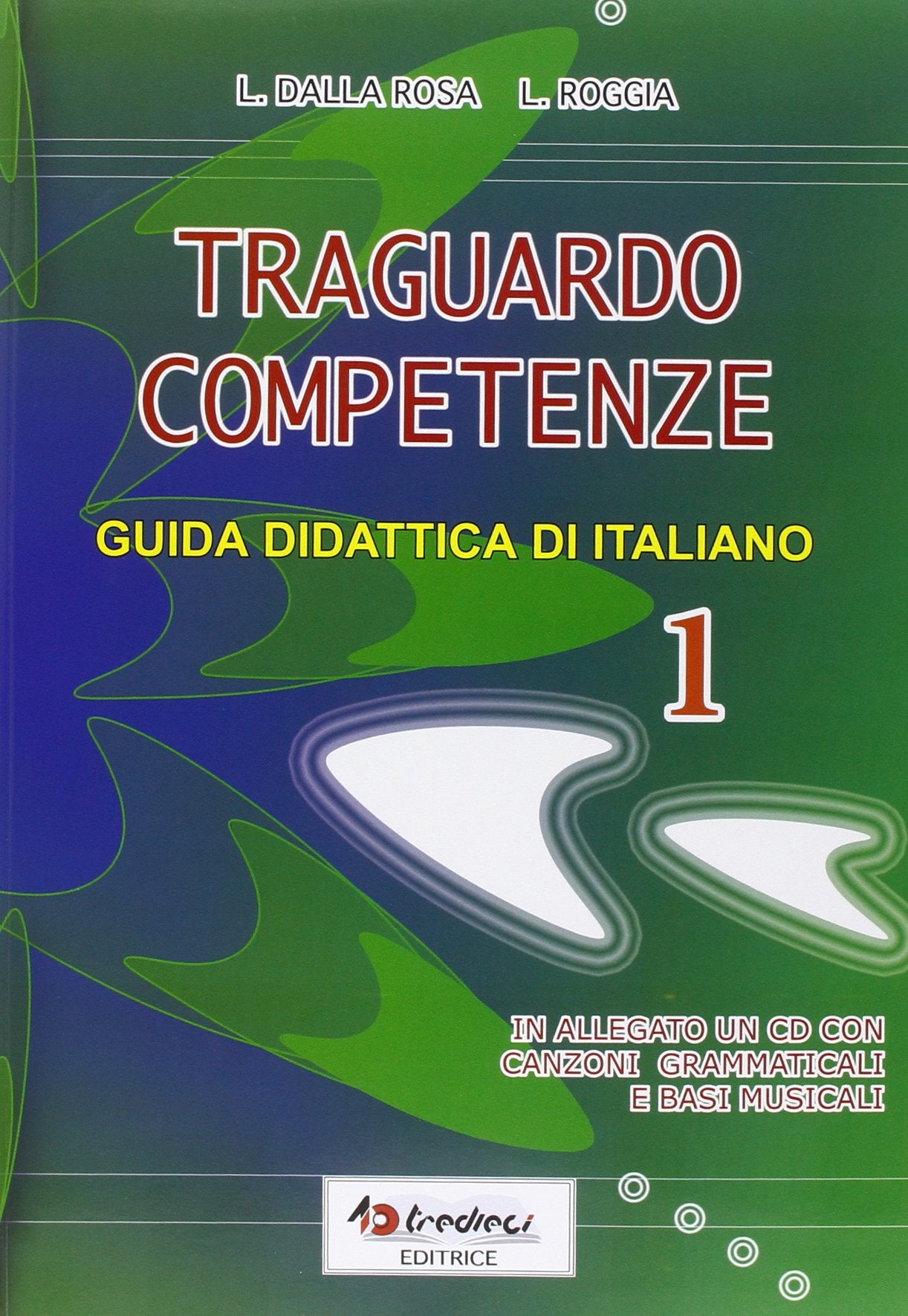 Traguardo competenze. Guida didattica di italiano (Vol. 1) book
