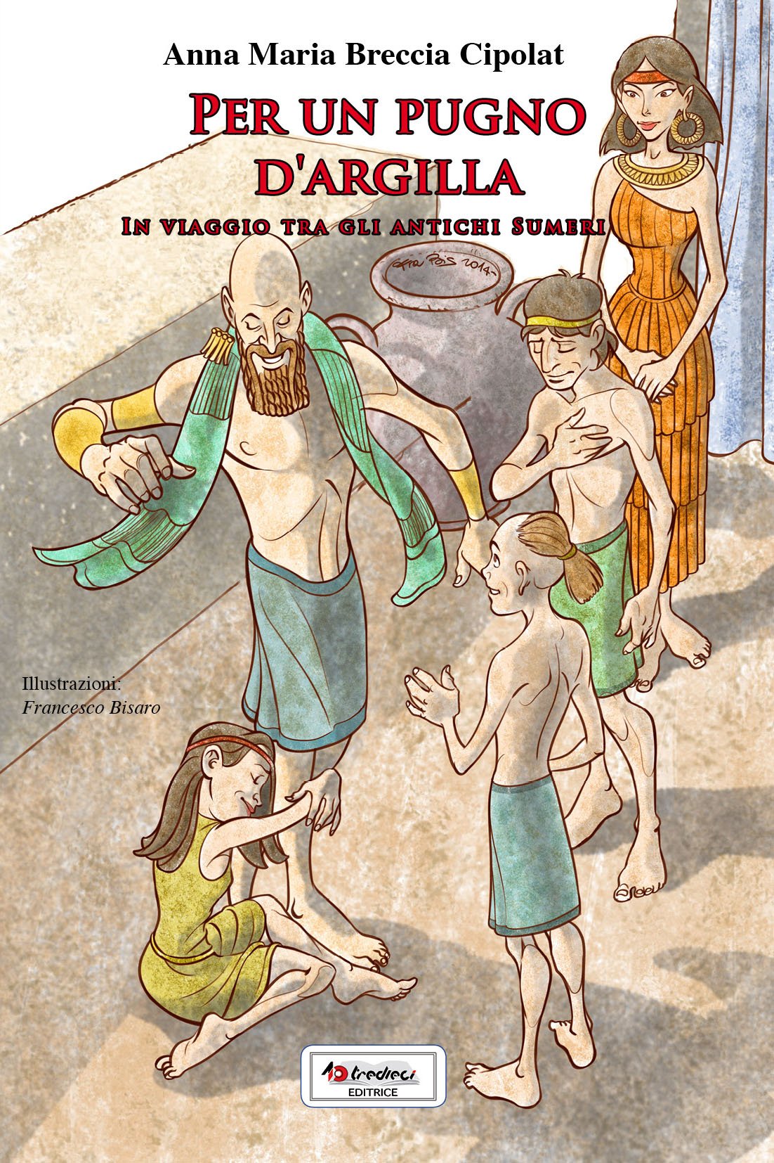 Per un pugno d'argilla. In viaggio tra gli antichi sumeri book