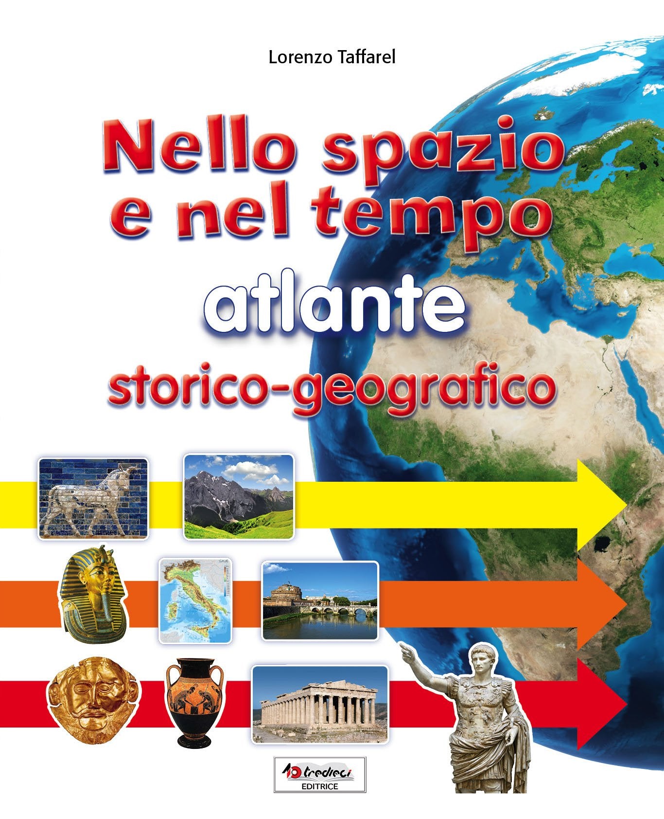 Nello spazio e nel tempo: atlante storico-geografico per la scuola primaria book