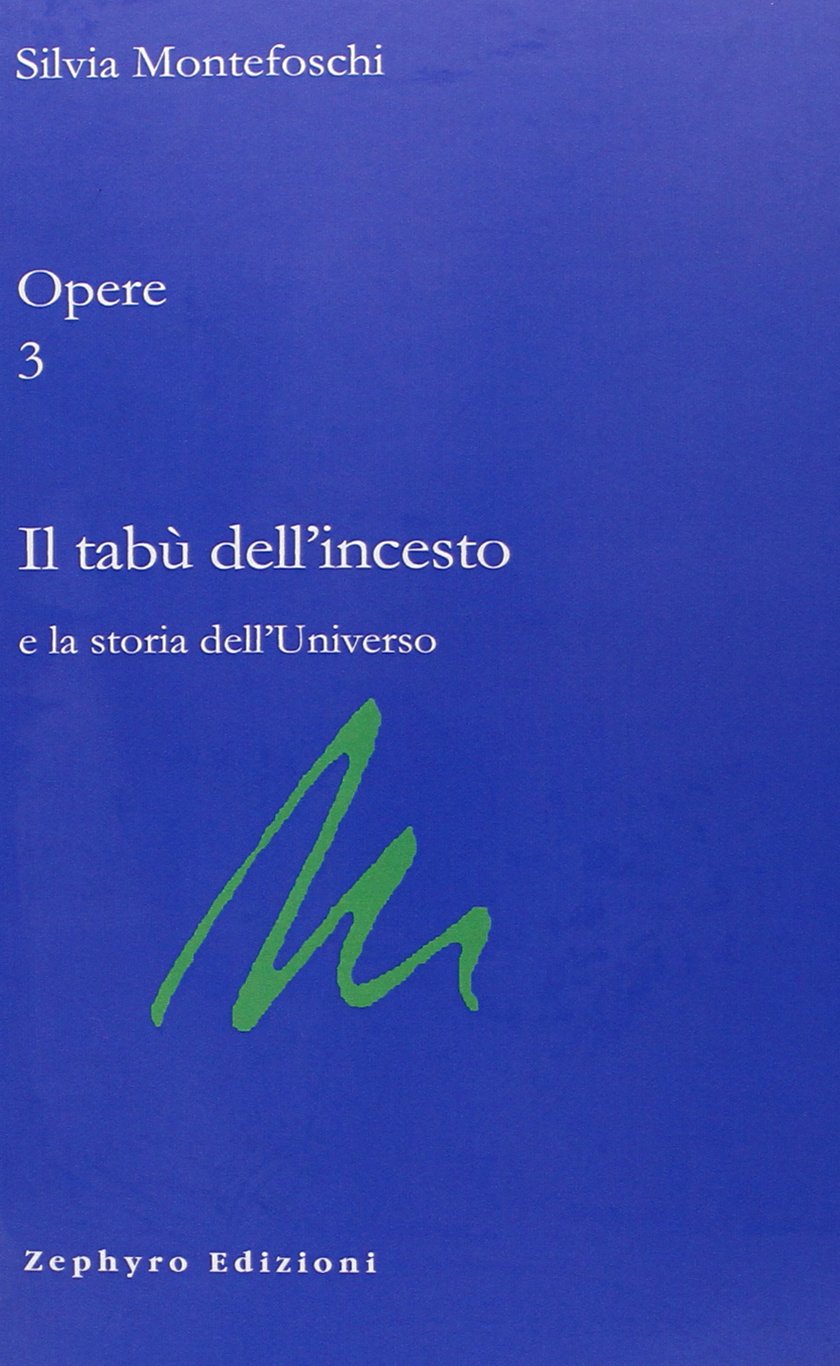Opere. Il tabù dell'incesto e la storia dell'universo (Vol. 3) book