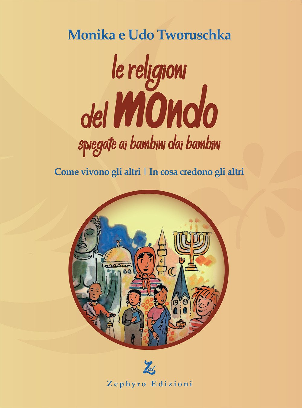 Le religioni del mondo spiegate ai bambini dai bambini. Come vivono gli altri, in cosa credono gli altri book