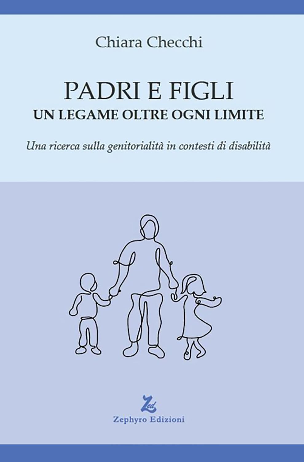 Padri e figli. Un legame oltre ogni limite. Una ricerca sulla genitorialità in contesti di disabilità book