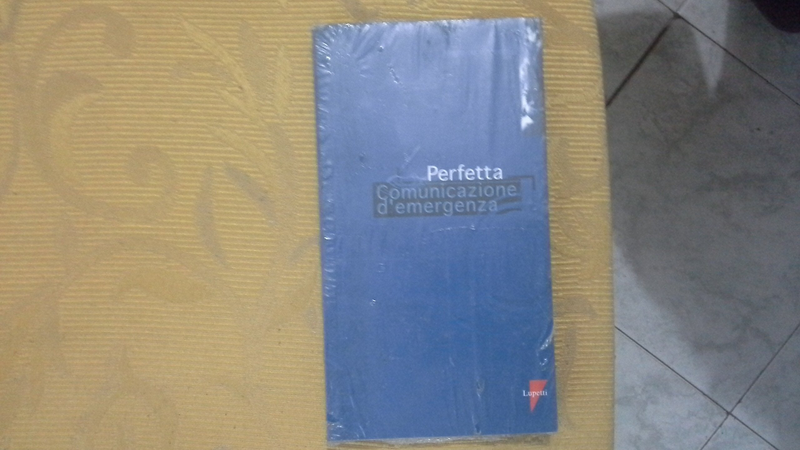 La perfetta comunicazione d'emergenza (I perfetti) Business, Finance & Career