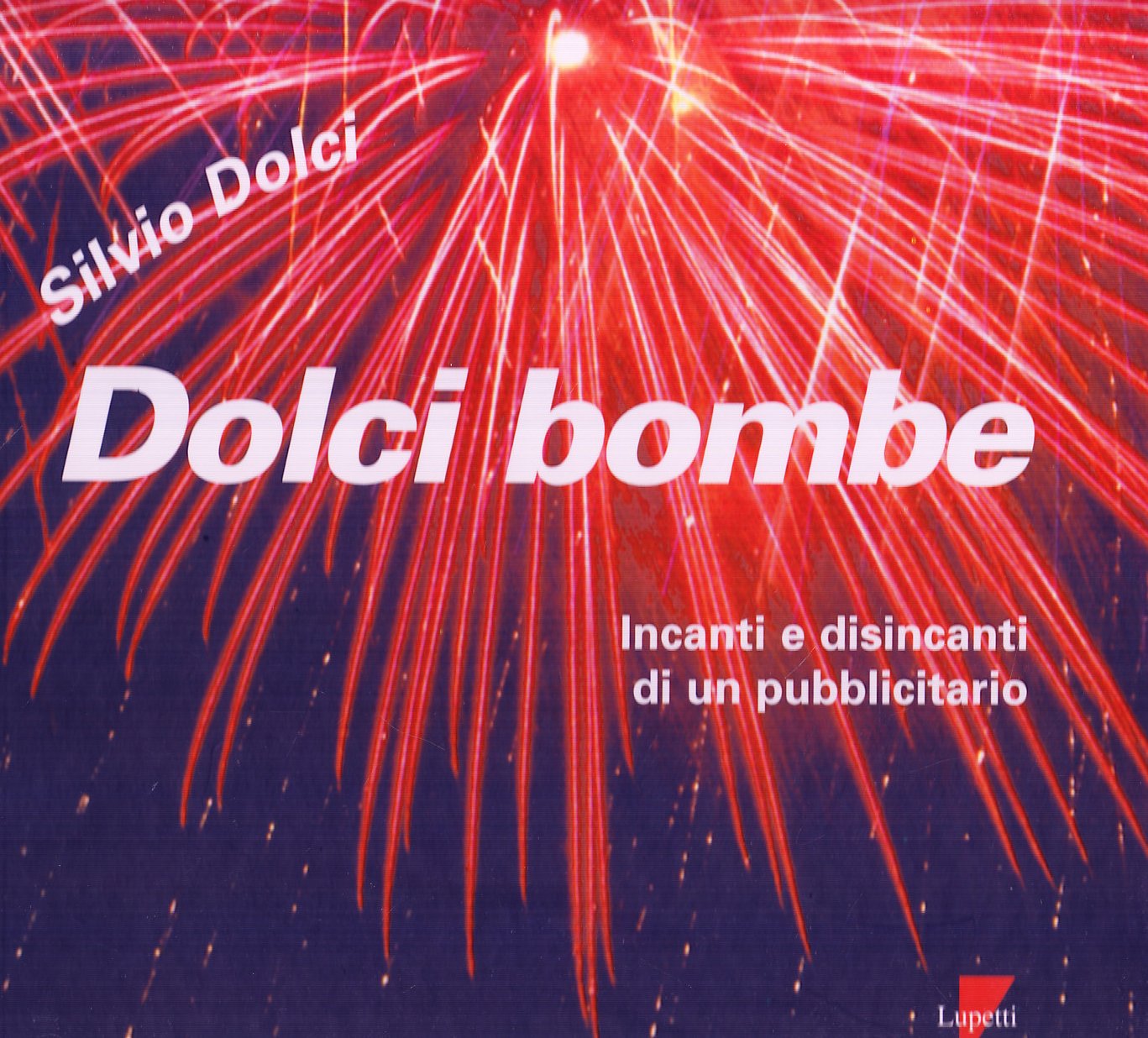 Dolci bombe. Incanti e disincanti di un pubblicitario book