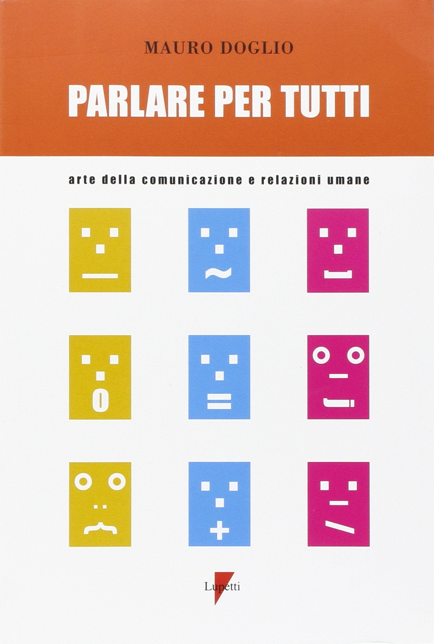 Parlare per tutti. Arte della comunicazione e relazioni umane book