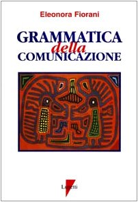 Grammatica della comunicazione (Vol. 6) (Manuali per saper fare) Reference Books