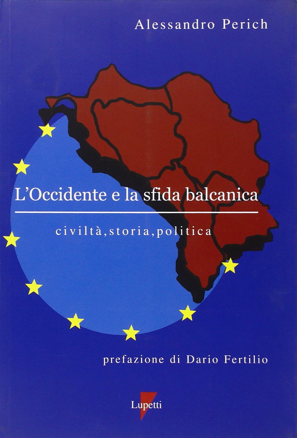 L'Occidente e la sfida balcanica. Civiltà, storia, politica book