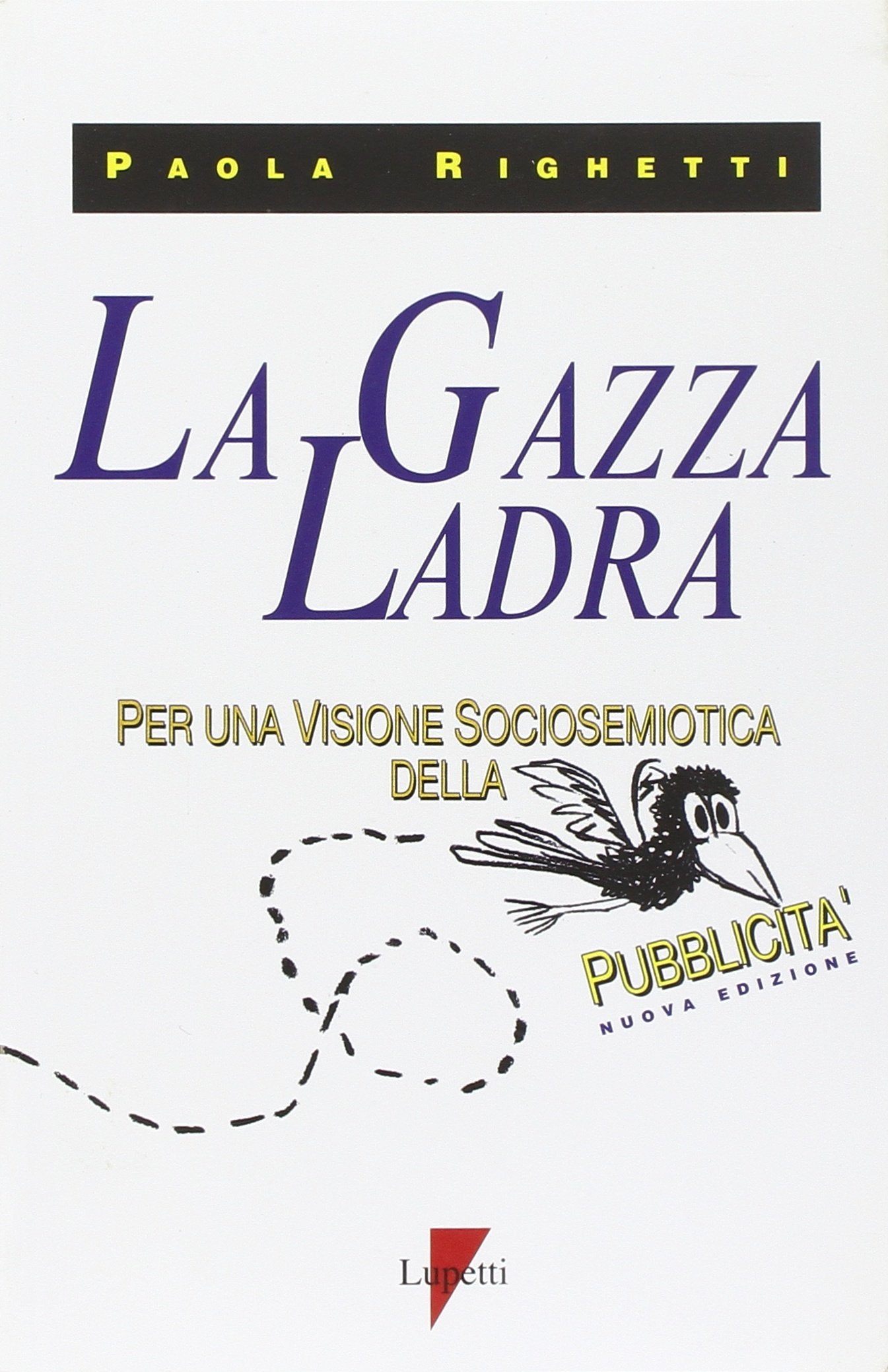 La gazza ladra. Per una visione sociosemiotica della pubblicità Media & Communication